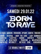 BORN TO RAVE | LYON | LE DOUBLE MIXTE | HARD MUSIC !